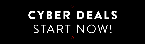 CYBER DEALS START NOW!